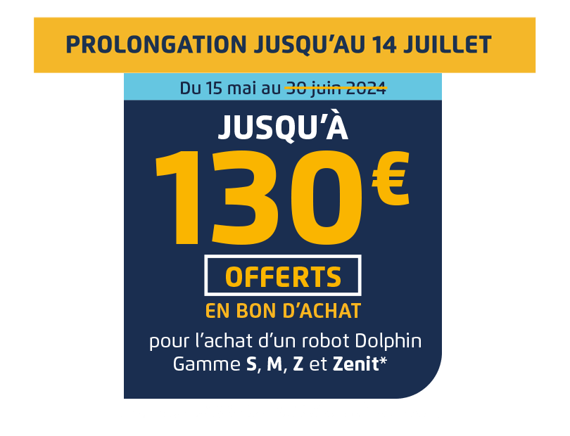 Du 15 mai au 30 juin 2024 - Jusqu'à 130 euros remboursés pour l'achat d'un robot Dolphin Gamme S et M - Modèles S300/S300i/M550/M600/M700